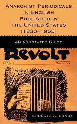 Periodici anarchici in inglese pubblicati negli Stati Uniti (1833-1955): Una guida commentata - Anarchist Periodicals in English Published in the United States (1833-1955): An Annotated Guide