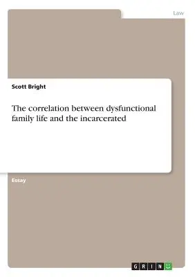 La correlazione tra una vita familiare disfunzionale e l'incarcerato - The correlation between dysfunctional family life and the incarcerated