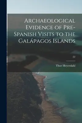 Testimonianze archeologiche di visite pre-spagnole alle isole Galápagos; 22 - Archaeological Evidence of Pre-Spanish Visits to the Galápagos Islands; 22