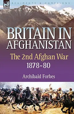 La Gran Bretagna in Afghanistan 2: la seconda guerra afghana 1878-80 - Britain in Afghanistan 2: The Second Afghan War 1878-80