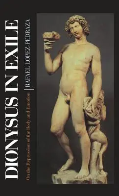Dioniso in esilio: Sulla repressione del corpo e delle emozioni - Dionysus in Exile: On the Repression of the Body and Emotion