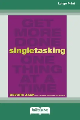 Singletasking: Ottenere di più con una cosa alla volta [16 Pt Large Print Edition]”. - Singletasking: Get More Done One Thing at a Time [16 Pt Large Print Edition]