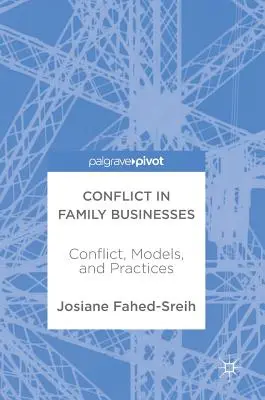 Il conflitto nelle aziende familiari: Conflitti, modelli e pratiche - Conflict in Family Businesses: Conflict, Models, and Practices