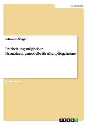 Modelli di finanziamento per l'economia domestica - Erarbeitung mglicher Finanzierungsmodelle fr Altenpflegeheime