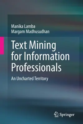 Text Mining per i professionisti dell'informazione: Un territorio inesplorato - Text Mining for Information Professionals: An Uncharted Territory