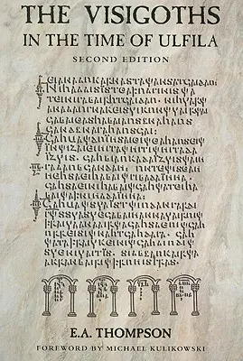 I Visigoti al tempo di Ulfila - The Visigoths in the Time of Ulfila