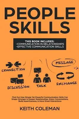 Abilità delle persone: 2 libri in 1 - Scoprite come le semplici ma potenti abilità comunicative possono dare forma a relazioni più forti e profonde. Godetevi - People Skills: 2 Books in 1 - Find Out How Simple Yet Powerful Communication Skills Can Shape Stronger & Deeper Relationships. Enjoy