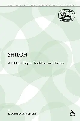 Shiloh: Una città biblica nella tradizione e nella storia - Shiloh: A Biblical City in Tradition and History