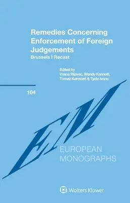 Rimedi per l'esecuzione delle sentenze straniere: Rifusione di Bruxelles I - Remedies Concerning Enforcement of Foreign Judgements: Brussels I Recast