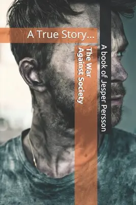 La guerra contro la società: Una storia vera... - The War Against Society: A True Story...