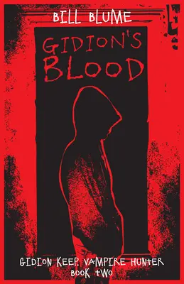Il sangue di Gidion: Gidion Keep, cacciatore di vampiri - Libro secondo - Gidion's Blood: Gidion Keep, Vampire Hunter - Book Two