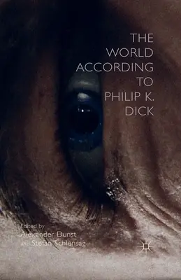 Il mondo secondo Philip K. Dick - The World According to Philip K. Dick