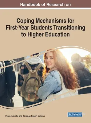 Manuale di ricerca sui meccanismi di coping per gli studenti del primo anno che si affacciano all'istruzione superiore - Handbook of Research on Coping Mechanisms for First-Year Students Transitioning to Higher Education