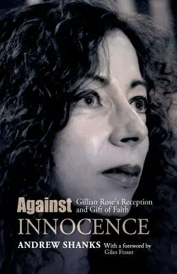 Contro l'innocenza: L'accoglienza e il dono della fede di Gillian Rose - Against Innocence: Gillian Rose's Reception and Gift of Faith