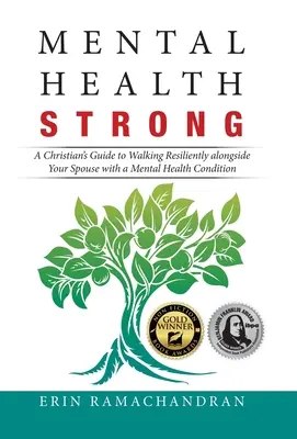 Salute mentale forte: Una guida cristiana per camminare in modo resiliente accanto al proprio coniuge con una condizione di salute mentale - Mental Health Strong: A Christian's Guide to Walking Resiliently Alongside Your Spouse with a Mental Health Condition
