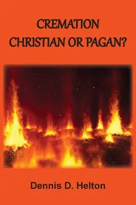 Cremazione: Cristiana o pagana? - Cremation: Christian or Pagan?