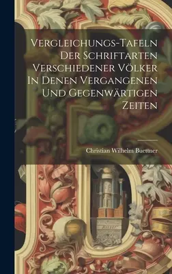 Vergleichungs-tafeln Der Schriftarten Verschiedener Vlker In Denen Vergangen Und Gegenwrtigen Zeiten - Vergleichungs-tafeln Der Schriftarten Verschiedener Vlker In Denen Vergangenen Und Gegenwrtigen Zeiten