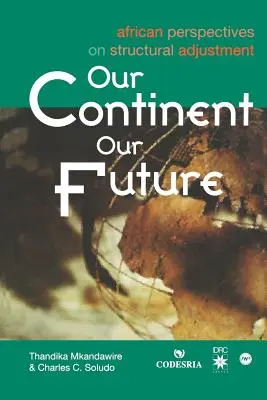 Il nostro continente, il nostro futuro: Prospettive africane sull'adeguamento strutturale - Our Continent, Our Future: African Perspectives on Structural Adjustment