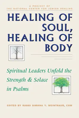 Guarigione dell'anima, guarigione del corpo: i leader spirituali svelano la forza e il conforto dei salmi - Healing of Soul, Healing of Body: Spiritual Leaders Unfold the Strength and Solace in Psalms