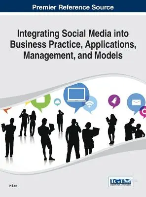 Integrazione dei social media nella pratica aziendale, applicazioni, gestione e modelli - Integrating Social Media into Business Practice, Applications, Management, and Models