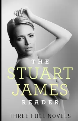 Il lettore Stuart James: Tre romanzi completi - The Stuart James Reader: Three Full Novels