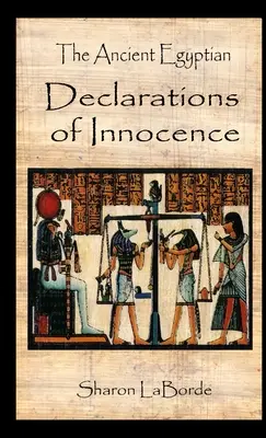 Le dichiarazioni di innocenza degli antichi egizi - The Ancient Egyptian Declarations of Innocence