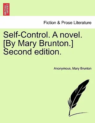 Self-Control. un romanzo. [Di Mary Brunton] Seconda edizione. - Self-Control. a Novel. [By Mary Brunton.] Second Edition.