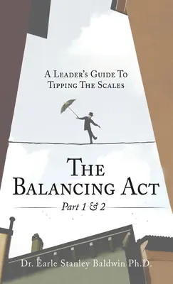 L'atto di bilanciamento parte 1 e 2: guida del leader all'inclinazione della bilancia - The Balancing Act Part 1 & 2: A Leader's Guide To Tipping The Scales