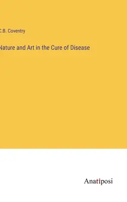Alam dan Seni dalam Penyembuhan Penyakit - Nature and Art in the Cure of Disease