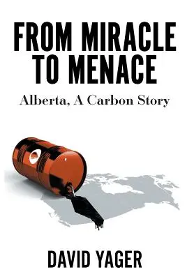 Dal miracolo alla minaccia: Alberta, una storia di carbonio - From Miracle to Menace: Alberta, A Carbon Story