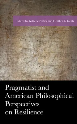 Prospettive filosofiche pragmatiste e americane sulla resilienza - Pragmatist and American Philosophical Perspectives on Resilience
