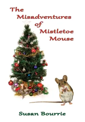 Le disavventure del topo vischio - The Misadventures of Mistletoe Mouse