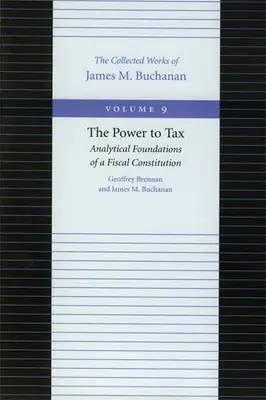 Il potere di tassare: Fondamenti analitici di una Costituzione fiscale - The Power to Tax: Analytical Foundations of a Fiscal Constitution