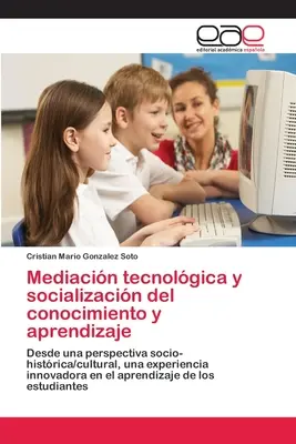 Mediacin tecnolgica e socializzazione del sapere e dell'apprendimento - Mediacin tecnolgica y socializacin del conocimiento y aprendizaje
