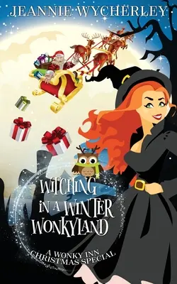 Streghe in una Wonkyland invernale: Un mistero di Natale alla Wonky Inn - Witching in a Winter Wonkyland: A Wonky Inn Christmas Cozy Mystery