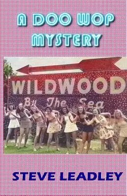 Un mistero Doo Wop: Una storia nostalgica di Wildwood - A Doo Wop Mystery: A Nostalgic Wildwood Story