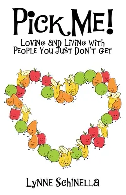 Scegli me! Amare e vivere con persone che proprio non capiamo - Pick Me!: Loving and Living with People We Just Don't Get