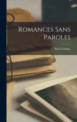 Romanzi senza parole - Romances Sans Paroles