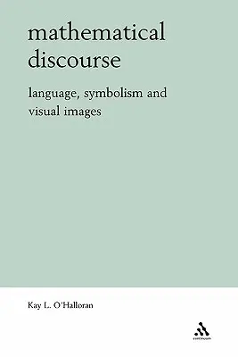 Discorso matematico: Linguaggio, simbolismo e immagini visive - Mathematical Discourse: Language, Symbolism and Visual Images