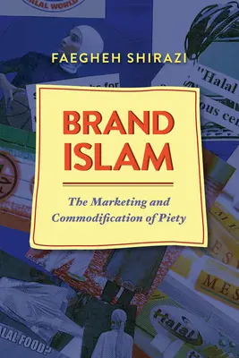 Il marchio Islam: Il marketing e la mercificazione della pietà - Brand Islam: The Marketing and Commodification of Piety