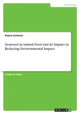Le alghe come mangime per animali e il loro impatto sulla riduzione dell'impatto ambientale - Seaweed as Animal Feed and its Impact in Reducing Environmental Impact
