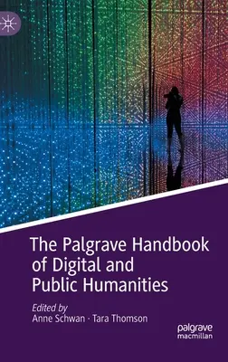 Il manuale Palgrave di scienze umane pubbliche e digitali - The Palgrave Handbook of Digital and Public Humanities
