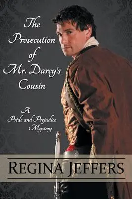 Il processo al cugino del signor Darcy - The Prosecution of Mr. Darcy's Cousin