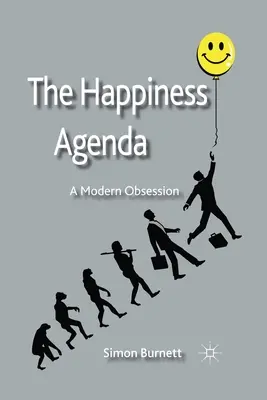 L'agenda della felicità: Un'ossessione moderna - The Happiness Agenda: A Modern Obsession