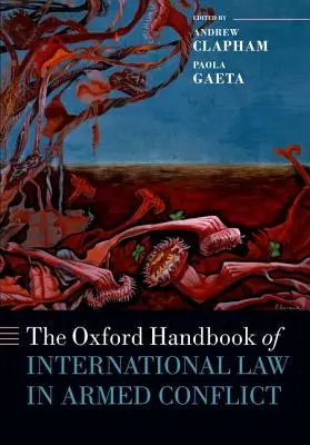 Il Manuale di diritto internazionale nei conflitti armati (Oxford Handbook of International Law in Armed Conflict) - The Oxford Handbook of International Law in Armed Conflict