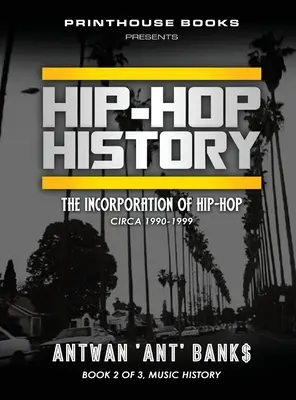 Storia dell'HIP-HOP (Libro 2 di 3): L'incorporazione dell'Hip-Hop: circa 1990-1999 - HIP-HOP History (Book 2 of 3): The Incorporation of Hip-Hop: Circa 1990-1999