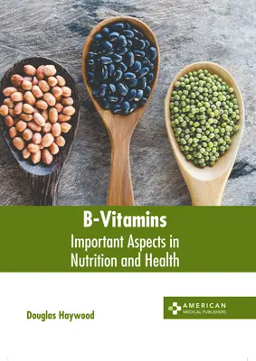Vitamine B: Aspetti importanti nella nutrizione e nella salute - B-Vitamins: Important Aspects in Nutrition and Health