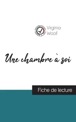 Une chambre soi de Virginia Woolf (scheda e analisi completa dell'opera) - Une chambre  soi de Virginia Woolf (fiche de lecture et analyse complte de l'oeuvre)