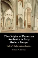 Le origini dell'estetica protestante nella prima Europa moderna - The Origins of Protestant Aesthetics in Early Modern Europe
