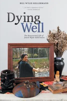 Morire bene: La vita risorta di Jeanie Wylie-Kellermann - Dying Well: The Resurrected Life of Jeanie Wylie-Kellermann